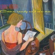 Louise Rogers - Come Ready and See Me (2007)