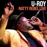 U-Roy - Natty Rebel Live (2022) [Hi-Res]