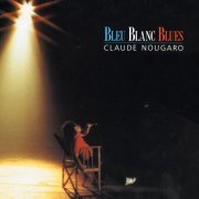 Claude Nougaro - Bleu Blanc Blues (1985/2014) [hi-Res]