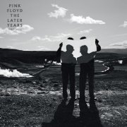 Pink Floyd - The Later Years 1987-2019 (2019) [Hi-Res] 96/24