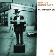 Wentus Blues Band - No Beginner (2015)