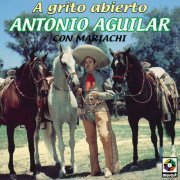 Antonio Aguilar - A Grito Abierto (2023) [Hi-Res]