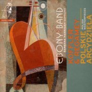 Ebony Band & Werner Herbers - Koffler - Stringtrio & Die Liebe - Regamey: Quintet for Clarinet, Bassoon, Violin, Cello & Piano (2010)