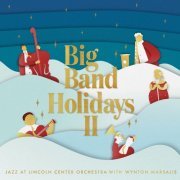 Jazz at Lincoln Center Orchestra & Wynton Marsalis - Big Band Holidays II (2019) [Hi-Res]