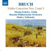 Maxim Fedotov, Russian Philharmonic Orchestra, Dmitry Yablonsky - Bruch: Violin Concertos Nos. 2 & 3 (2009)
