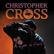 Christopher Cross - A Night in Paris (Live) (2013) [Hi-Res + DVD]