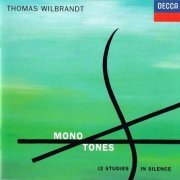 Thomas Wilbrandt, Charles Ernest - Mono Tones: 12 Studies in Silence (1994)