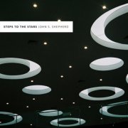 John Scott Shepherd - Steps To The Stars (2023)