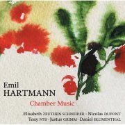 Nicolas Dupont, Tony Nys, Justus Grimm, Daniel Blumenthal, Elisabeth Zeuthen Schneider - Hartmann: Chamber Music (2019) [Hi-Res]