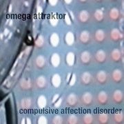 Omega Attraktor - Compulsive Affection Disorder (2018)