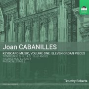 Timothy Roberts - Cabanilles: Keyboard Music, Vol. 1 (2016) Hi-Res