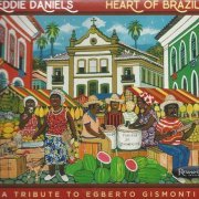 Eddie Daniels - Heart of Brazil-A Tribute to Egberto Gismonti (2018) 320 kbps