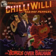 Chilli Willi & The Red Hot Peppers - Bongos Over Balham (Reissue, Expanded Edition) (1974/2006)