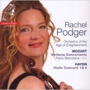 Rachel Podger, Orchestra of the Age of Enlightenment - Mozart: Sinfonia Concertante K.364 / Haydn F. J.: Violin Concertos Nos. 1, 4 (2009)