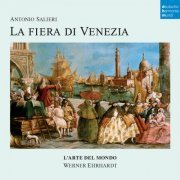 L'arte del mondo - Antonio Salieri: La Fiera di Venezia (2019) [Hi-Res]