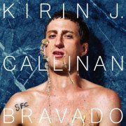 Kirin J Callinan - Bravado (2017)