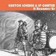 Kenton Loewen & JP Carter - It Becomes Us (2021)