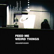 Squarepusher - Feed Me Weird Things (Remastered) [24bit/44.1kHz] (1996/2021) lossless