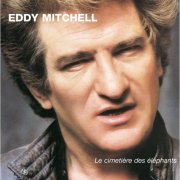 Eddy Mitchell - Le Cimetiere Des Elephants (1982)