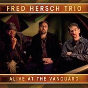 Fred Hersch Trio - Alive at the Vanguard  (2012) FLAC