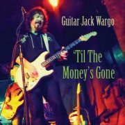 Guitar Jack Wargo - Til the Money's Gone (2021)