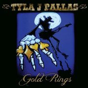 Tyla J. Pallas - Gold Rings (2015)