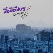 Mohamed Abozekry - Karkadé (2016) [Hi-Res]