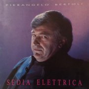 Pierangelo Bertoli - Sedia elettrica (2023 Remaster) (1989/2023) Hi-Res