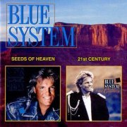 Blue System - Seeds Of Heaven/21st Century (2000)
