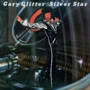Gary Glitter - Silver Star (Reissue, Remastered) (1977/2009)