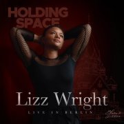 Lizz Wright - Holding Space (Lizz Wright live in Berlin) (2022) Hi-Res