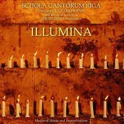 Schola Cantorum Riga - Illumina: Medieval Chants And Improvisations (2006)