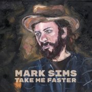 Mark Sims - Take Me Faster (2024)