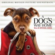 Mychael Danna - A Dog's Way Home (Original Motion Picture Soundtrack) (2019) [Hi-Res]