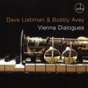 Dave Liebman & Bobby Avey - Vienna Dialogues (2006) 320 kbps