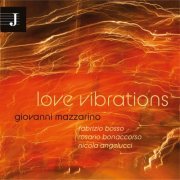 Giovanni Mazzarino, Rosario Bonaccorso, Fabrizio Bosso, Nicola Angelucci - Love Vibrations (2020) [Hi-Res]