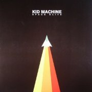 Kid Machine - Space Elite (2016) Lossless