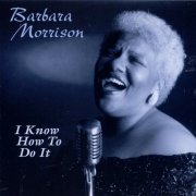 Barbara Morrison - I Know How To Do It (1998) FLAC