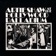Artie Shaw - At the Hollywood Palladium (Live) (2023) Hi Res