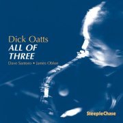 Dick Oatts - All Of Three (1997) FLAC