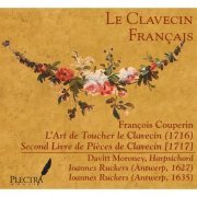 Davitt Moroney - Le Clavecin Français: François Couperin, L'Art de Toucher le Clavecin & Second Livre de Pièces de Clavecin (2014)
