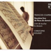 Christophe Rousset - Couperin: Deuxieme livre de Pieces de clavecin (1998)