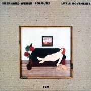 Eberhard Weber Colours - Little Movements (1980)