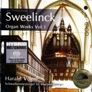 Harald Vogel - Sweelinck: Organ Works Vol. 1 (2011) [SACD]