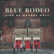 Blue Rodeo - Live at Massey Hall (2015)