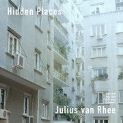 Julius van Rhee - Hidden Places (2024) [Hi-Res]