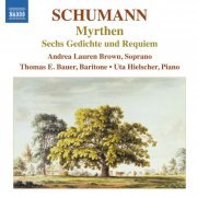 Andrea Lauren Brown, Uta Hielscher - Schumann: Myrthen - 6 Gedichte und Requiem (2010)
