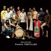 Franck Tortiller - Ochestre Franck Tortiller (Shut Up'n Sing Yer Zappa) (2019)
