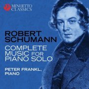 Peter Frankl - Robert Schumann: Complete Music for Piano Solo (2010)