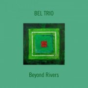 Bel Trio - Beyond Rivers (2021)